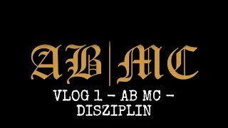 ►Vlog 1 - AB MC◄  - Disziplin und Lebenswandel. "Was ist da möglich?"