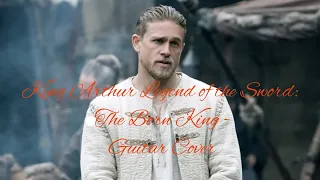 The Born King: King Arthur Legend of the Sword - Daniel Pemberton - Guitar Cover