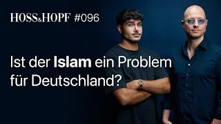 Ist der Islam ein Problem für Deutschland? - Hoss und Hopf #96