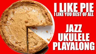 "I Like Pie (I Like You Best Of All)" ukulele jazz band playalong