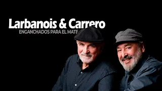 Larbanois & Carrero - Enganchados Para El Mate