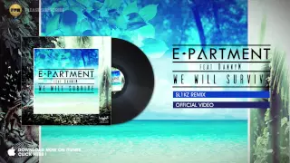 E - Partment feat. Danny M - We will Survive (Sl1kz Remix)