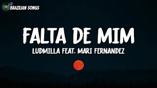 LUDMILLA - Falta de Mim (Letra) feat. Mari Fernandez