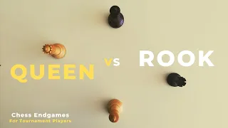 Queen vs Rook Endgame – How to win and how to fight for a draw.