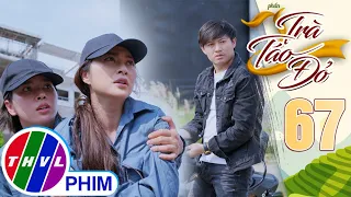 TRÀ TÁO ĐỎ - Phần 2 | Tập 67[3]: Hiếu xuất hiện kịp lúc giải vây khi Chiêu Dương đã bị thương