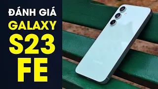 Đánh giá Galaxy S23 FE: 14 triệu có thực sự đáng mua?