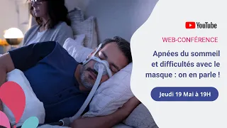 [ Web-conférence ] Apnées du sommeil et difficultés avec le masque : on en parle !