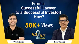 From a Successful Lawyer to a Successful Investor! How? #Face2Face with Safir Anand