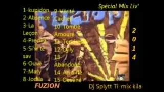 Fuzion Spécial Mix  Liv'25 Juillet 2014  Dj Splytt Ti mix kila