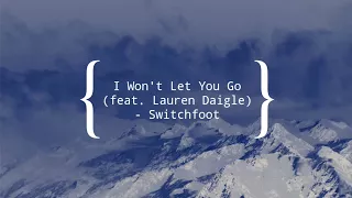 I Won't Let You Go lyrics (Feat.Lauren Daigle) - Switchfoot