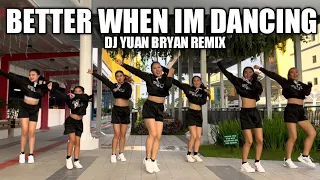 BETTER WHEN I'M DANCING (Meghan Trainor) | DJ Yuan Bryan Remix | Tiktok Viral | Danza Carol Angels
