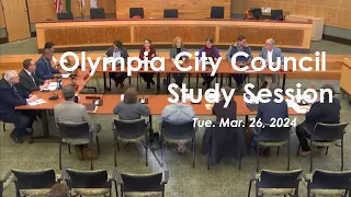 Olympia City Council Study Session - Mar 26, 2024