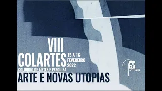 VIII COLARTES 2022   Dia 1   Linha Interartes e Novas Mídias