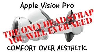 Apple Vision Pro head strap COMFORT OVER AESTHETICS
