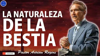 Sermones de Adrian Rogers Nuevo - LA NATURALEZA DE LA BESTIA