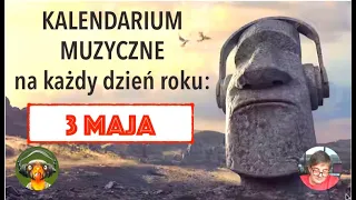 Kalendarium Muzyczne: 3 maja