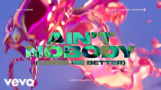 Felix Jaehn - Ain’t Nobody (Loves Me Better) (Happy Rave Mix) ft. Jasmine Thompson (Lyrics)