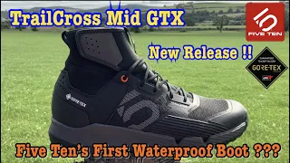 Five Ten Trailcross Mid GTX. Brand New Release!! Is this Five Ten’s first fully waterproof boot ??”