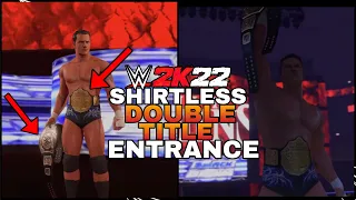 WWE 2K22 | How To Do Double Title Entrances (SHIRTLESS)