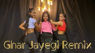Ghar Jayegi Tar Jayegi / Remix Song / Choreography By Naina sen