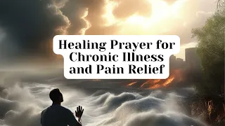 Healing Prayer for Chronic Illness and Pain Relief | Daily Prayer