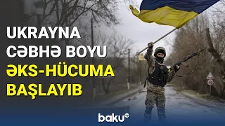 Ukrayna Ordusu Baxmutda bəzi əraziləri azad etdi