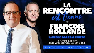 "La Rencontre est tienne"  avec François Hollande- 08/03/2021 - Samuel Etienne VOD