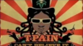 T-Pain Can't Believe It Remix feat. Kardinal & Lil' Wayne