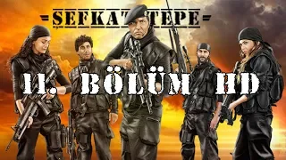 Şefkat Tepe - 11.Bölüm HD