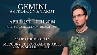 Gemini April 1st  - 7th 2024  Weekly Astrology & Tarot Old School General Predictions