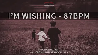 I'm wishing - 87 bpm - A minor (Prod. by Cutty Referenz)