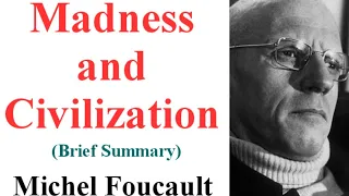 Madness and Civilization || by Michel Foucault || Brief Summary