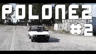 POLONEZ REAKTYWACJA - CZĘŚĆ 2