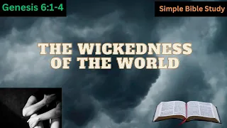 Genesis 6:1-4: The Wickedness of the world | Simple Bible Study