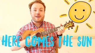 Here Comes The Sun - EASY UKULELE TUTORIAL!