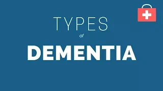 Types of Dementia - An Overview for Med Students