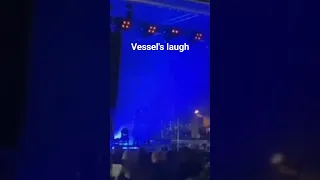 Vessel's laugh.