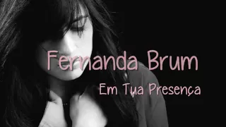 Fernanda Brum - Em Tua Presença (Com Legenda)