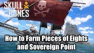 Skull and Bones How to Farm Pieces of Eights - Helm ,Manufactory,Sovereign Point Explain Guide