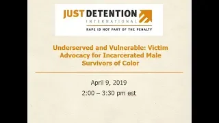 Vulnerable and Underserved: Victim Advocacy for Incarcerated Male Survivors of Color
