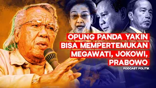 Kepada Pak Prabowo & Pak Jokowi, Opung Panda Yakin Bisa Mempertemukan Dengan Ibu Megawati