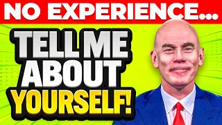 HOW TO ANSWER ‘TELL ME ABOUT YOURSELF’ with NO EXPERIENCE!