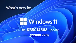 What's new in Windows 11's KB5014668 update (22000.778)