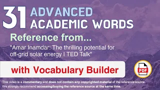 31 Advanced Academic Words Words Ref from "The thrilling potential for off-grid solar energy, TED"