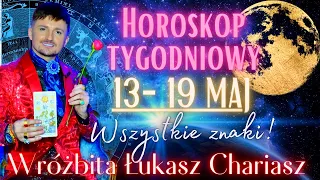 Horoskop tygodniowy 13-19MAJ 2024r. Tarotowe czytanie dla wszystkich znaków zodiaku- Łukasz Chariasz