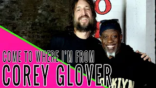 COREY GLOVER (LIVING COLOUR) - Come to Where I'm From Podcast Episode #84