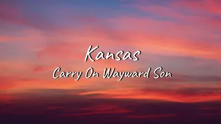 Kansas - Carry On Wayward Son | Lyrics