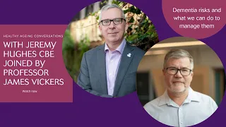 Healthy Ageing Conversation with Jeremy Hughes CBE