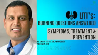 Urinary Tract Infections (UTIs) Explained by Dr. Sujeet Kumar, Nephrologist  (USA)