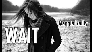 Maggie Reilly - Wait ( New Video 2022 )